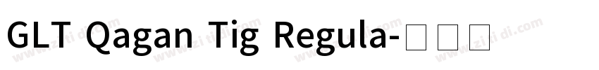 GLT Qagan Tig Regula字体转换